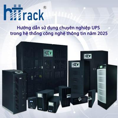 HƯỚNG DẪN SỬ DỤNG CHUYÊN NGHIỆP UPS TRONG HỆ THỐNG CÔNG NGHỆ THÔNG TIN NĂM 2025